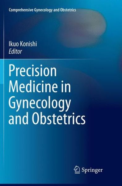 Cover for Precision Medicine in Gynecology and Obstetrics - Comprehensive Gynecology and Obstetrics (Paperback Book) [Softcover reprint of the original 1st ed. 2017 edition] (2018)