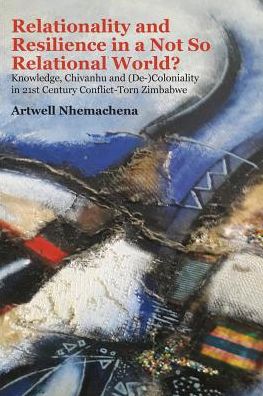 Relationality and Resilience in a Not So Relational World? - Artwell Nhemachena - Books - Langaa RPCID - 9789956764297 - March 8, 2017