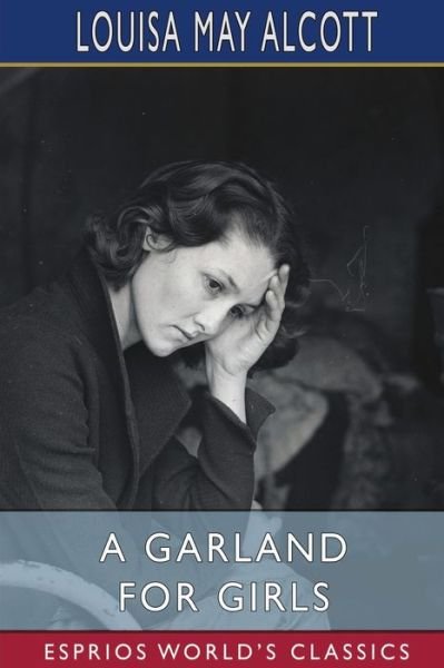 Cover for Louisa May Alcott · A Garland for Girls (Esprios Classics) (Pocketbok) (2024)