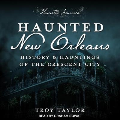 Cover for Troy Taylor · Haunted New Orleans (CD) (2021)