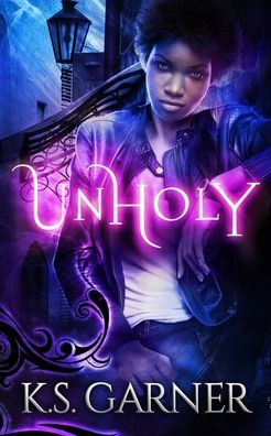 Cover for K S Garner · Unholy (Pocketbok) (2021)