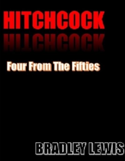 Cover for Bradley Lewis · Hitchcock: Four From the Fifties (Taschenbuch) (2021)