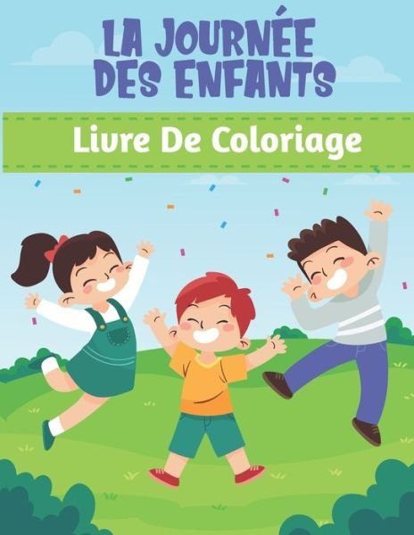 Cover for Mlou Aymen · La journee des enfants livre de coloriage: Un livre de coloriage amusant pour les tout-petits et les enfants de 4 a 8 ans - Pour les enfants de 9 a 12 ans (Pocketbok) (2021)