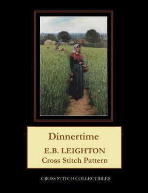 Dinnertime: E.B. Leighton Cross Stitch Pattern - Kathleen George - Livres - Independently Published - 9798503478297 - 12 mai 2021