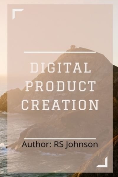 Cover for Rs Johnson · Digital Product Creation (Pocketbok) (2021)