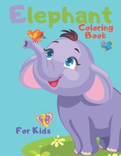Cover for Colorful World · Elephant Coloring Book For Kids (Paperback Book) (2020)