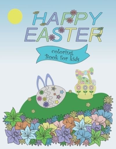 Cover for Lilly · Happy Easter coloring book for kids: 30 Fun stuff illustrations. Easter baskets, bunnies, eggs, flowers and more to keep the kids busy for hours. Ages 6-12 (Pocketbok) (2021)