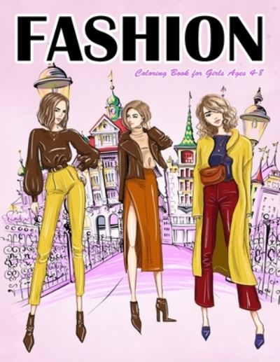 Cover for Nick Marshall · Fashion Coloring Book for Girls Ages 4-8: Gorgeous Top Model Colouring Book for Girls, Teens and Kids - Kids Coloring Book (Paperback Book) (2020)