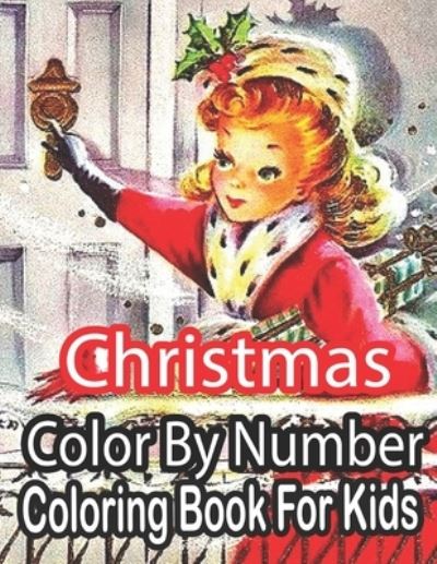 Cover for Sandra Nickel · Christmas Color By Number Coloring Book For Kids (Paperback Book) (2020)