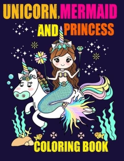 Cover for Labiba Knowledge House · Unicorn, Mermaid and Princess coloring book (Paperback Book) (2020)