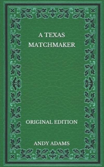 Cover for Andy Adams · A Texas Matchmaker - Original Edition (Paperback Book) (2020)
