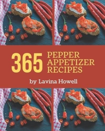 Cover for Lavina Howell · 365 Pepper Appetizer Recipes (Pocketbok) (2020)