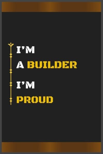 Cover for Hb Arts · I'm a Builder I'm Proud (Paperback Book) (2020)