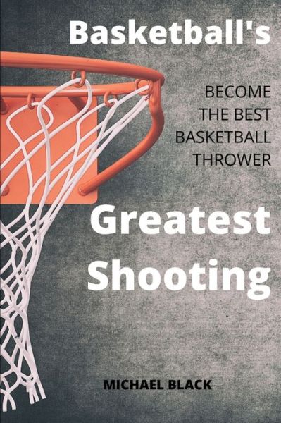 Cover for Michael Black · Basketball's Greatest Shooting (Paperback Book) (2020)