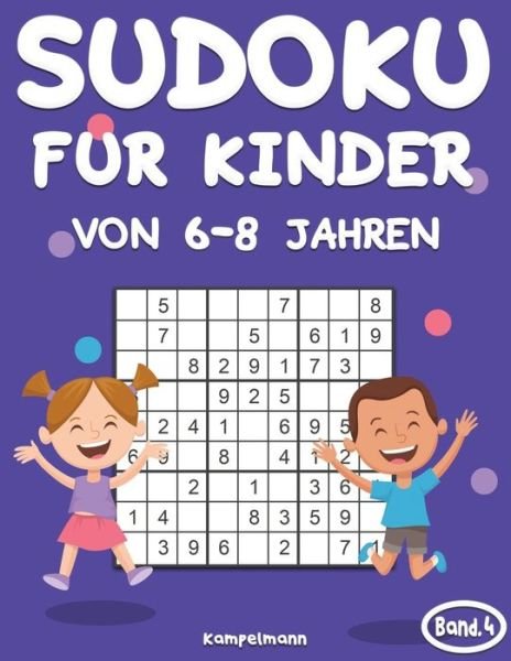 Sudoku fur Kinder von 6-8 Jahren - Kampelmann - Książki - Independently Published - 9798640506297 - 26 kwietnia 2020