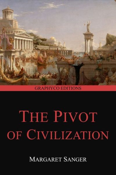 Cover for Margaret Sanger · The Pivot of Civilization (Graphyco Editions) (Paperback Book) (2020)