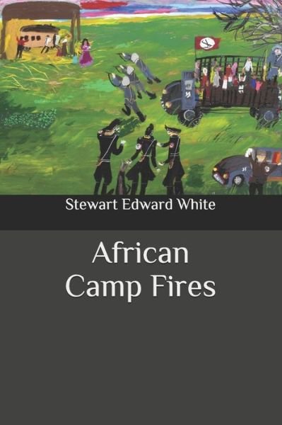 Cover for Stewart Edward White · African Camp Fires (Pocketbok) (2020)