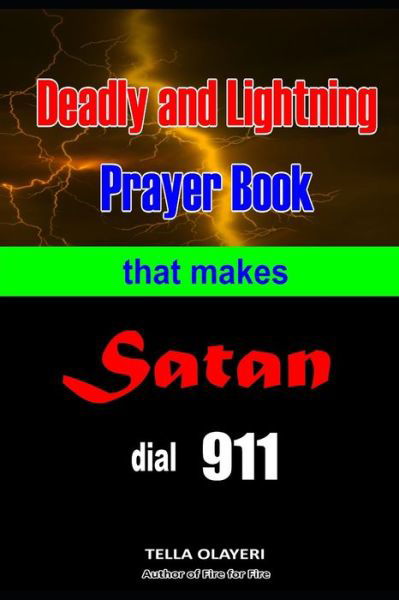 Cover for Tella Olayeri · Deadly and Lightning Prayer Book That Makes Satan Dial 911 (Pocketbok) (2020)