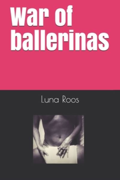 Cover for Luna Roos · War of ballerinas (Taschenbuch) (2020)