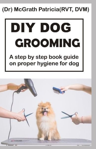 Cover for McGrath Patricia Rvt VD · DIY Dog Grooming (Taschenbuch) (2020)