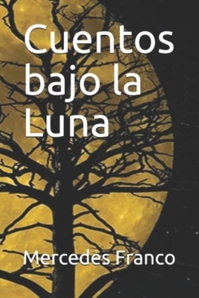 Cover for Mercedes America Franco · Cuentos bajo la Luna (Paperback Book) (2020)