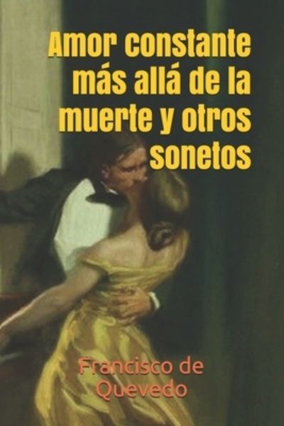 Cover for Francisco De Quevedo · Amor constante mas alla de la muerte y otros sonetos (Paperback Book) (2021)