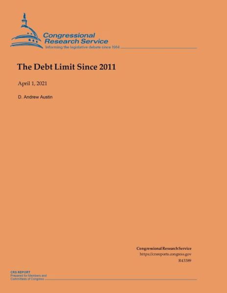 Cover for Congressional Research Service · The Debt Limit Since 2011 (Taschenbuch) (2021)