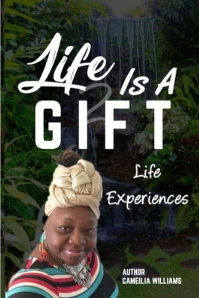 Cover for Cameilia Williams · Life Is A Gift - Book 2 (Paperback Book) (2021)