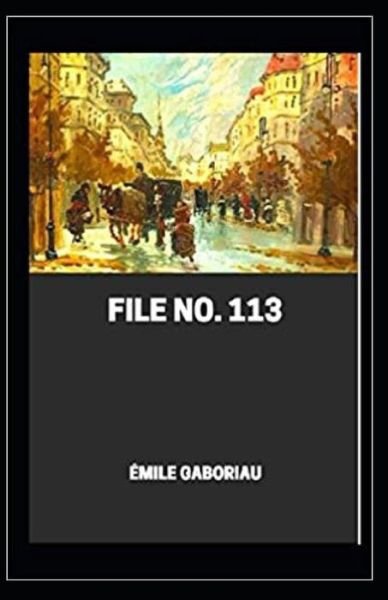 File No.113 Annotated - Emile Gaboriau - Books - Independently Published - 9798747034297 - May 1, 2021