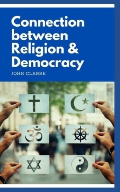 Cover for Cl&amp;#1072; rke, John · Connection between Religion &amp; Democr&amp;#1072; cy (Paperback Bog) (2022)
