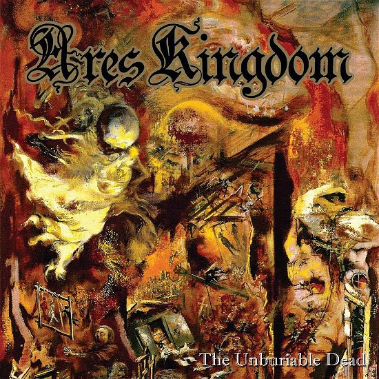 Cover for Ares Kingdom · The Unburiable Dead (CD) (2016)