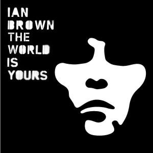 Cover for Ian Brown · World is Yours (CD) (2007)