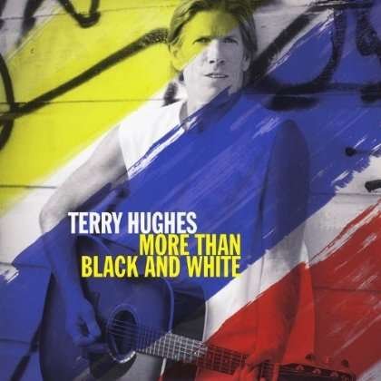 Cover for Terry Hughes · More Than Black &amp; White (CD) (2012)