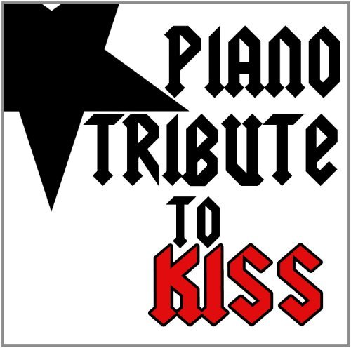 Kiss Piano Tribute - Piano Tribute Players - Música - Cce Ent - 0707541973298 - 27 de outubro de 2017