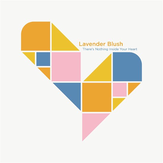 Cover for Lavender Blush · Theres Nothing Inside Your Heart (LP) (2024)