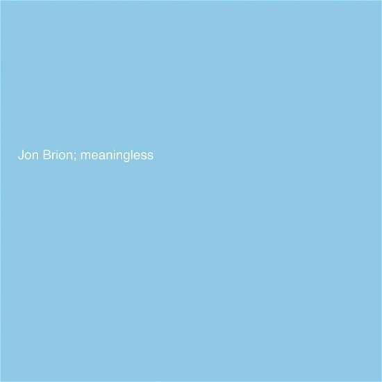 Meaningless - Jon Brion - Musiikki - JEALOUS BUTCHER - 0843563141298 - perjantai 21. lokakuuta 2022