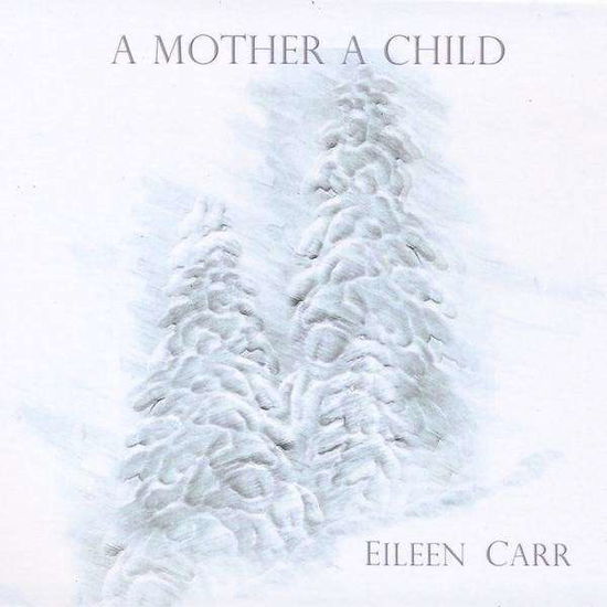 Cover for Eileen Carr · Mother a Child (CD) (2009)