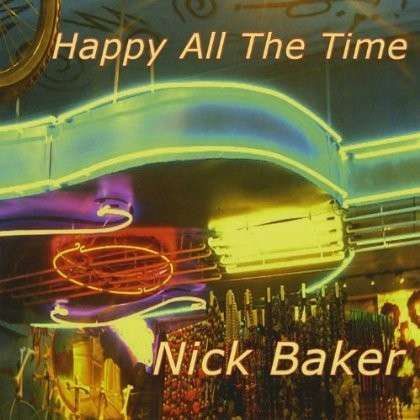 Cover for Nick Baker · Happy All the Time (CD) (2009)