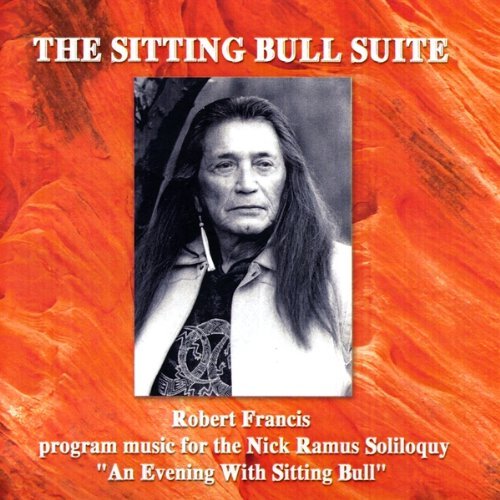 Cover for Robert Francis · Sitting Bull Suite (CD) (2009)