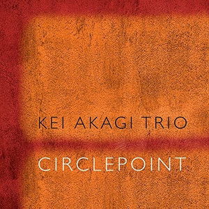 Circlepoint - Kei Akagi - Music - Red Castle Music - 0888295171298 - October 13, 2014