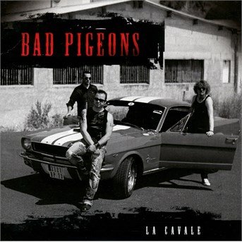 Cover for Bad Pigeons · La Cavale (CD)