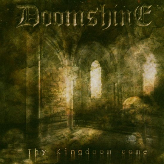 Thy Kingdom Come - Doomshine - Muziek - MASSACRE - 4028466104298 - 29 juni 2004