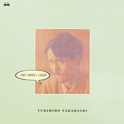 Cover for Yukihiro Takahashi · ...Only When I Laugh (LP) [Japan Import edition] (2022)