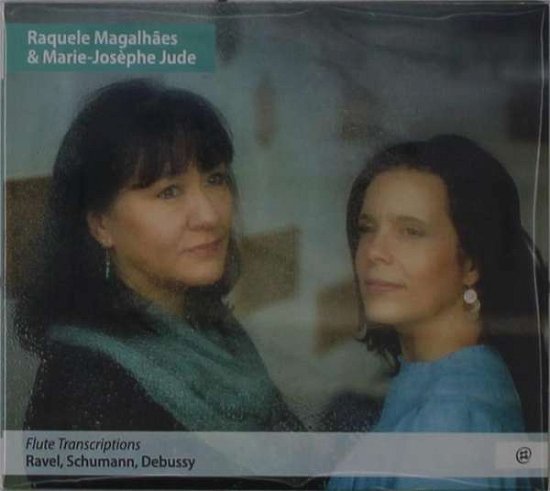 Cover for Magalhaes, Raquele / Marie-Josèphe Jude · Flute Transcriptions (CD) (2021)