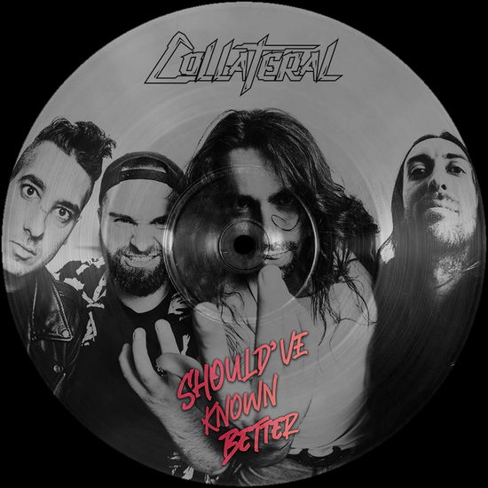 Should've Known Better - Picture Disc - Collateral - Musik - Big Shot Mgt - 5056321670298 - 31. Mai 2024