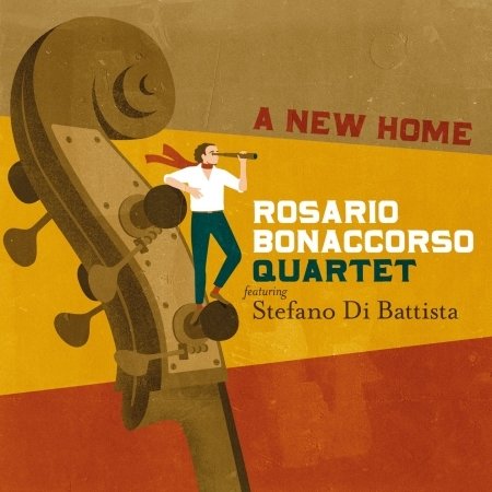 Cover for Rosario Bonaccorso Quartet · A New Home (Feat. Stefano Di Battista) (CD) (2019)