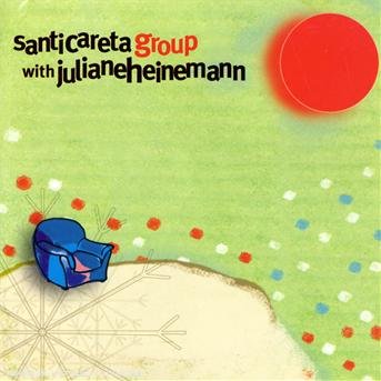 Santi Careta Group · Santi Careta Group with Juliane Hei (CD) (2008)