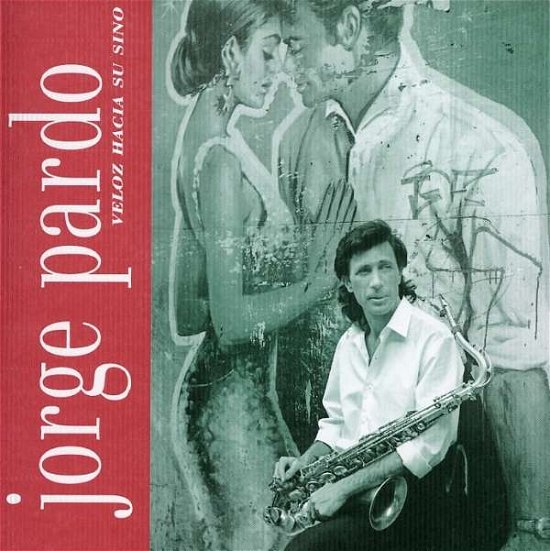 Cover for Pardo Jorge · Veloz Hacia Su Sino (CD) (2012)