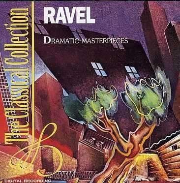 Dramatic Masterpieces - M. Ravel - Musikk - CLASSICAL COLLECTION - 8712273010298 - 13. mars 2006