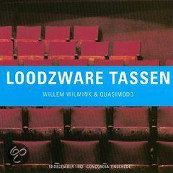 Cover for Wilmink Willem &amp; Quasimodo · Wilmink Willem &amp; Quasimodo - Loodzware Tassen (CD) (2005)